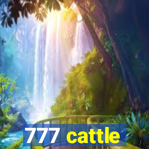 777 cattle